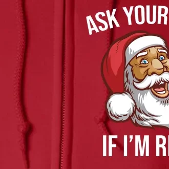 Ask Your Mom If I'm Real Funny Santa Full Zip Hoodie