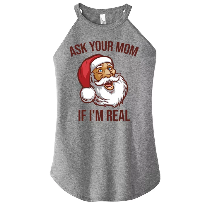 Ask Your Mom If I'm Real Funny Santa Women’s Perfect Tri Rocker Tank