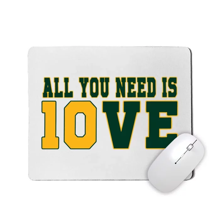 All You Need Is 10ve Funny Mousepad