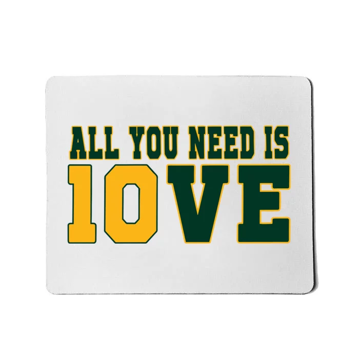 All You Need Is 10ve Funny Mousepad