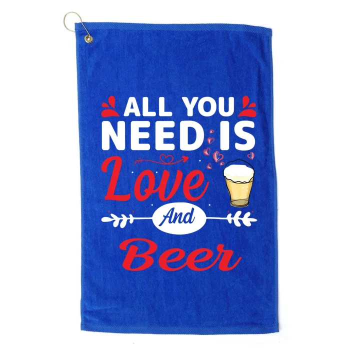 All You Need Is Love And Beer Funny Valentine’s Day Gift Platinum Collection Golf Towel