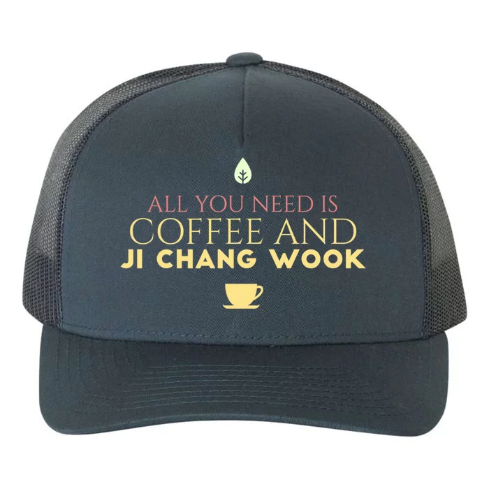 All You Need Is Coffee And Ji Chang Wook. Wookie. Yupoong Adult 5-Panel Trucker Hat