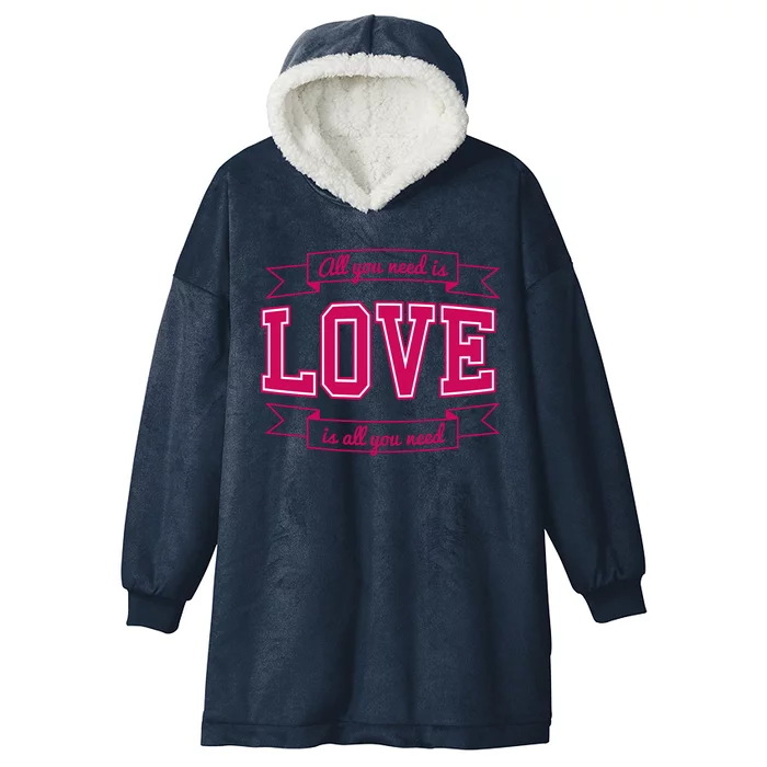 All You Need Is Love Is All You Need Hooded Wearable Blanket