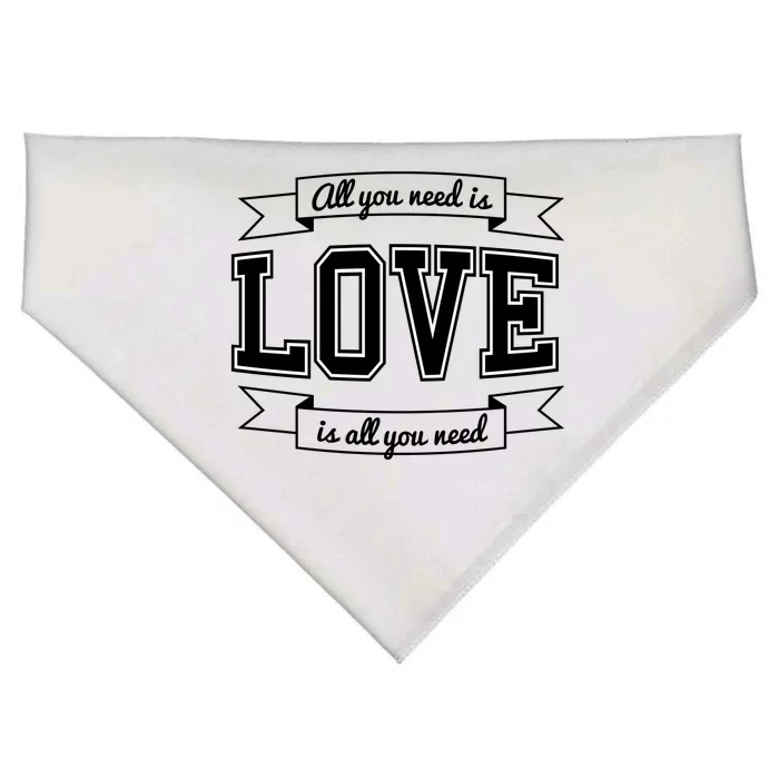 All You Need Is Love Is All You Need USA-Made Doggie Bandana