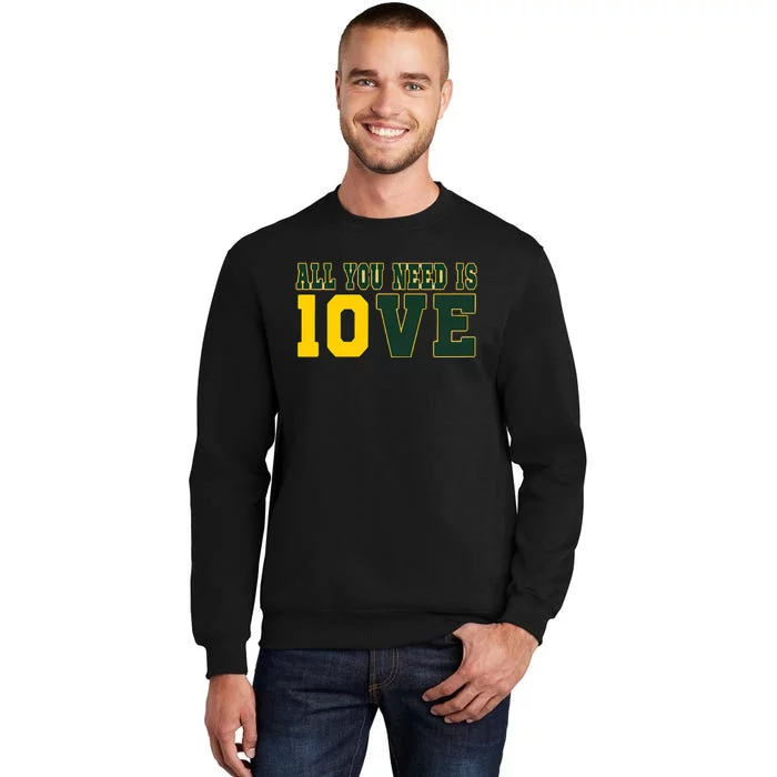 All You Need Is Love Green Bay Tall Sweatshirt