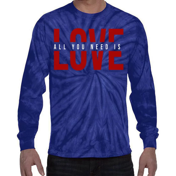 All You Need Is Love Cute Gift Tie-Dye Long Sleeve Shirt