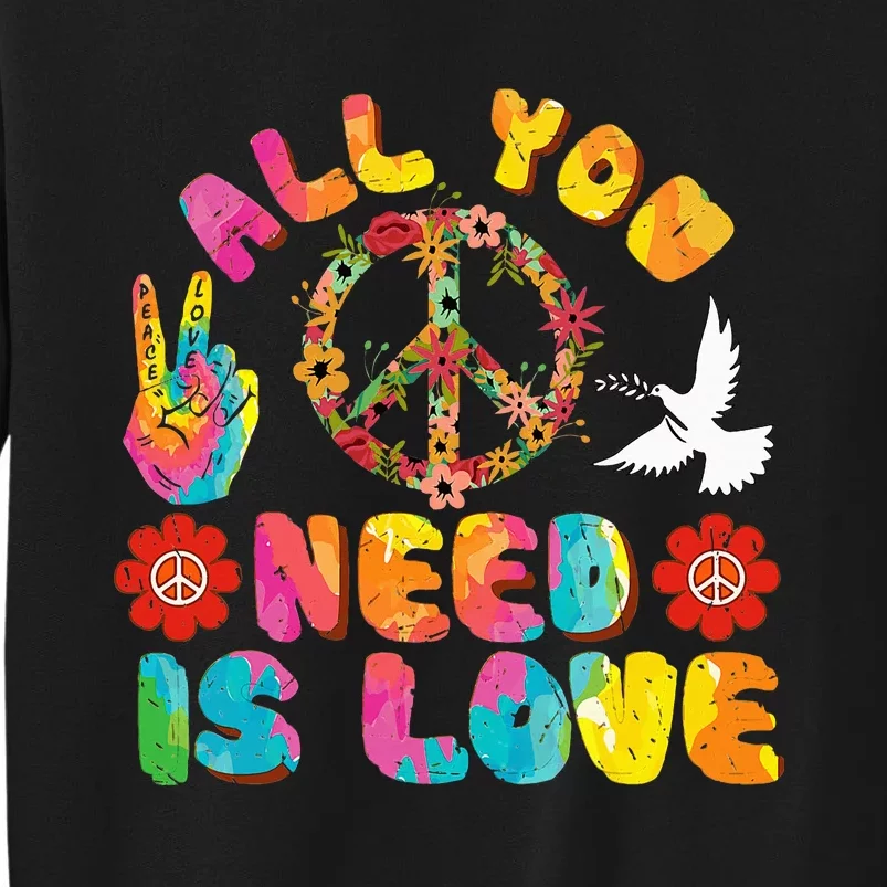 All You Need Is Love Tie Dye Peace Sign 60s 70s Peace Sign Tall Sweatshirt