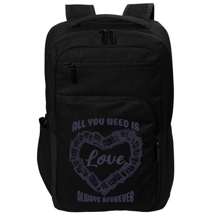 All You Need Is Love Alway And Forever Impact Tech Backpack