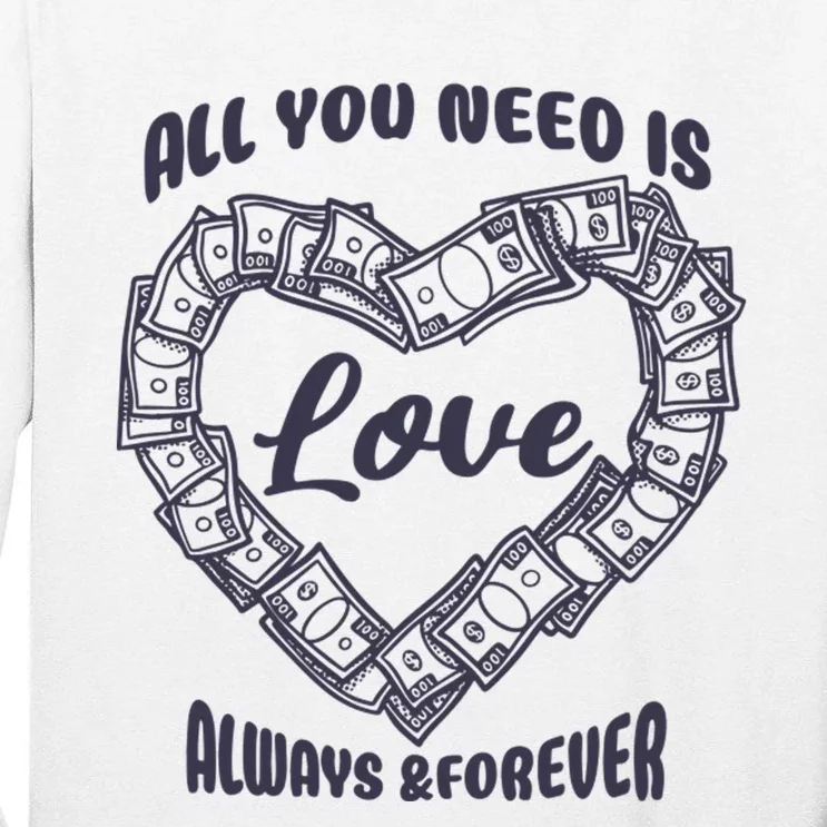 All You Need Is Love Alway And Forever Tall Long Sleeve T-Shirt