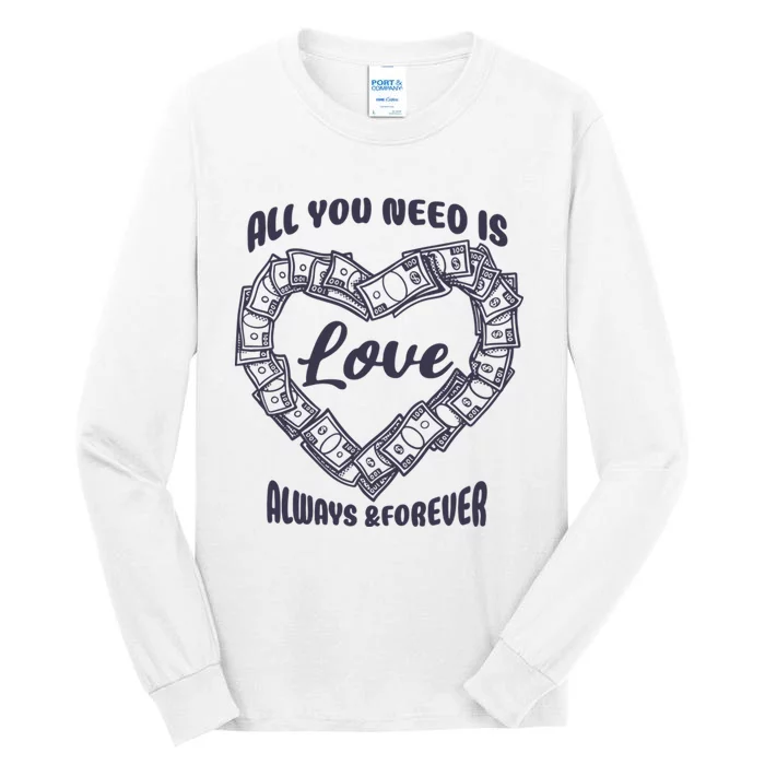 All You Need Is Love Alway And Forever Tall Long Sleeve T-Shirt