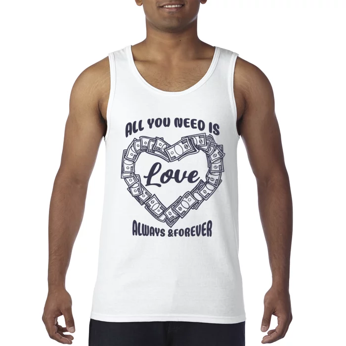 All You Need Is Love Alway And Forever Tank Top