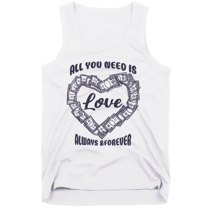 All You Need Is Love Alway And Forever Tank Top