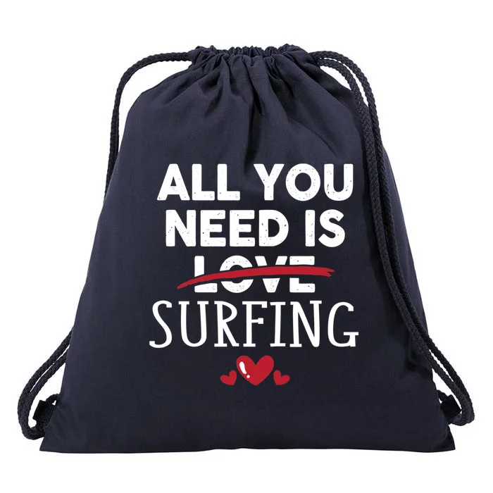 All You Need Is Surfing Valentine Party Gift Funny Gift Drawstring Bag