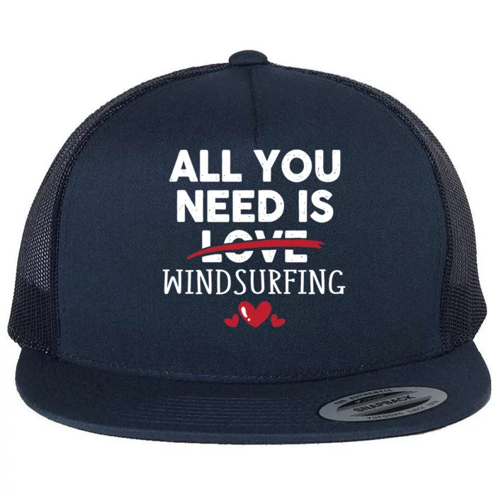 All You Need Is Windsurfing Valentine Party Gift Flat Bill Trucker Hat