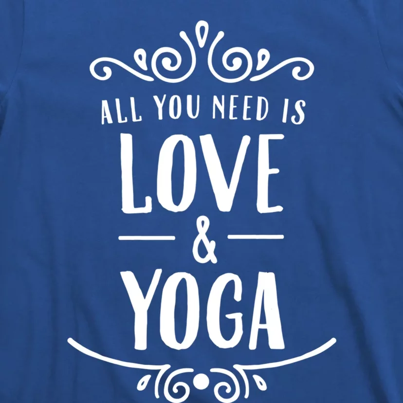 All You Need Is Love And Yoga Gift Valentines Day Gift T-Shirt