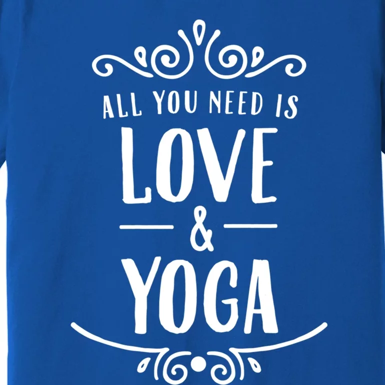 All You Need Is Love And Yoga Gift Valentines Day Gift Premium T-Shirt