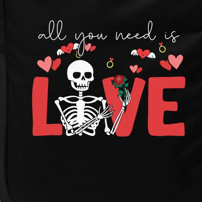 All You Need Is Love Skeleton Bones Valentines Day Quote Cool Gift Impact Tech Backpack