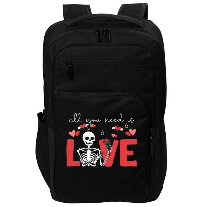 All You Need Is Love Skeleton Bones Valentines Day Quote Cool Gift Impact Tech Backpack