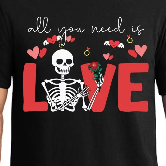 All You Need Is Love Skeleton Bones Valentines Day Quote Cool Gift Pajama Set