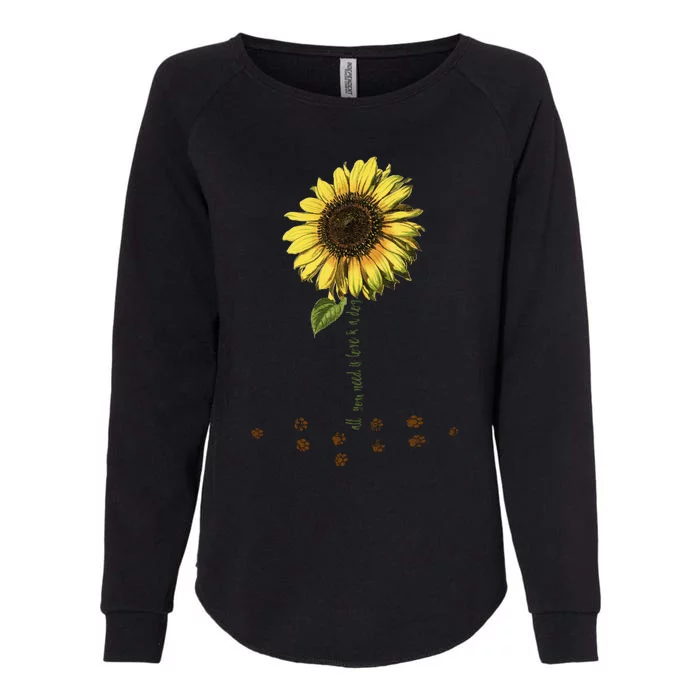 All You Need Is A Dog And Love Sunflower Paw Prints Gift Womens California Wash Sweatshirt