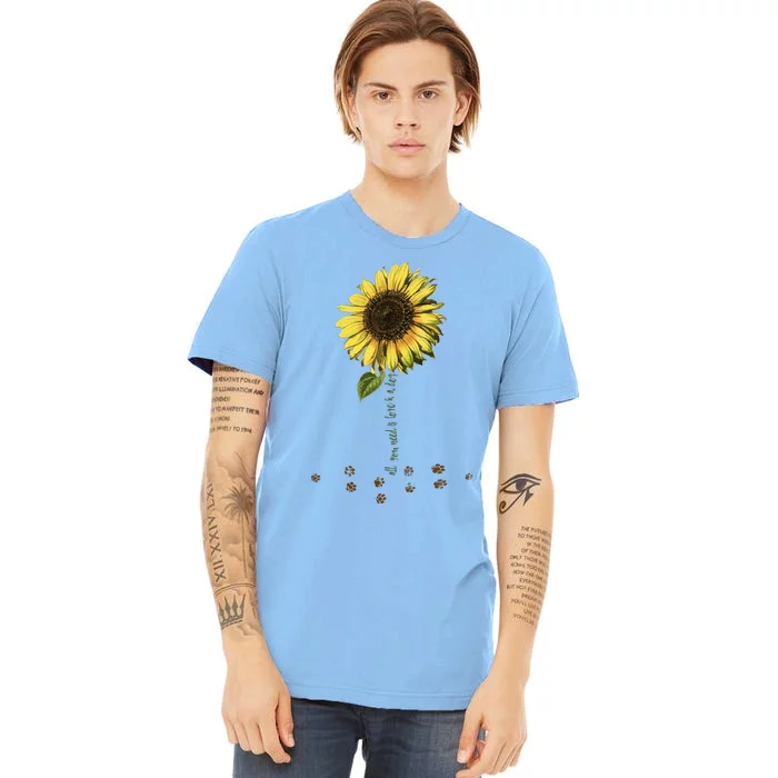 All You Need Is A Dog And Love Sunflower Paw Prints Gift Premium T-Shirt