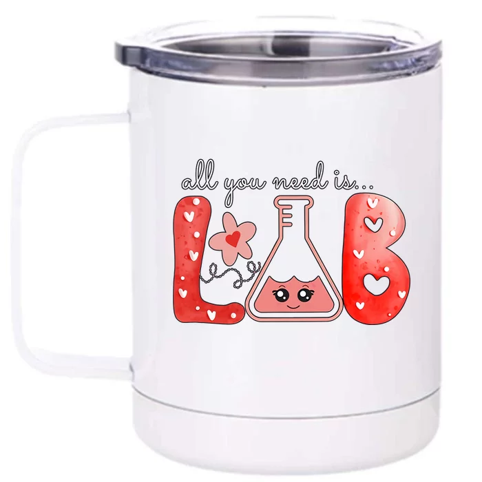 All You Need Is Lab Medical Lab Science Pathology Lab Week Front & Back 12oz Stainless Steel Tumbler Cup