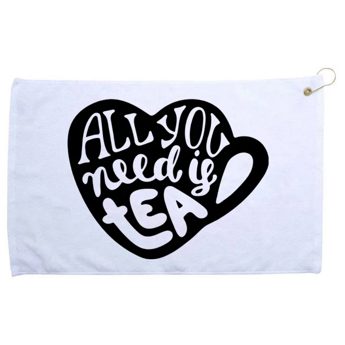 All You Need Is Tea Grommeted Golf Towel