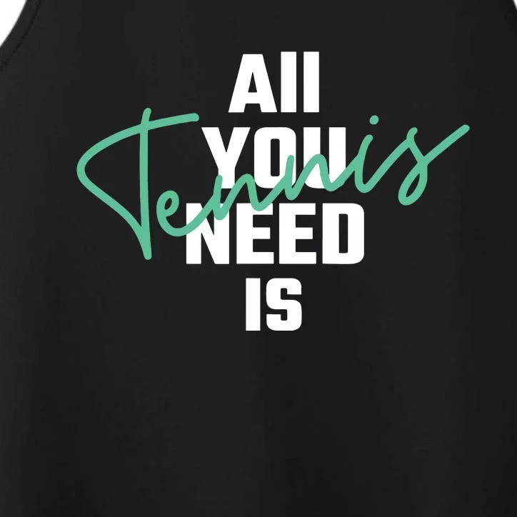 All You Need Is Tennis Love Performance Tank