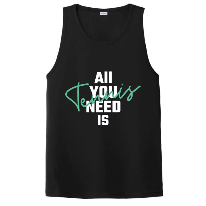 All You Need Is Tennis Love Performance Tank