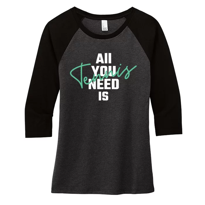 All You Need Is Tennis Love Women's Tri-Blend 3/4-Sleeve Raglan Shirt