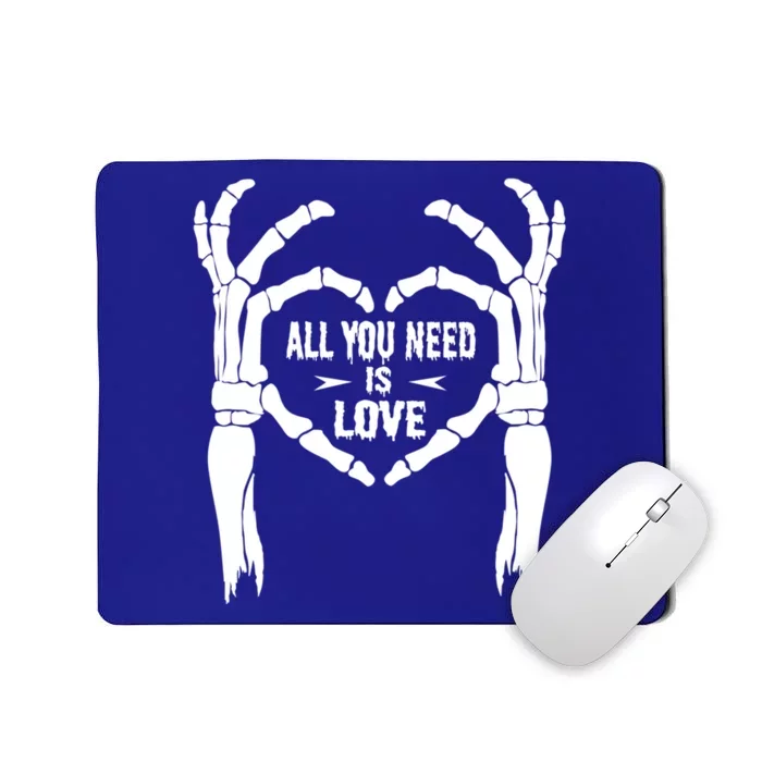 All You Need Is Love Skeleton Hands Halloween Costume Funny Gift Mousepad