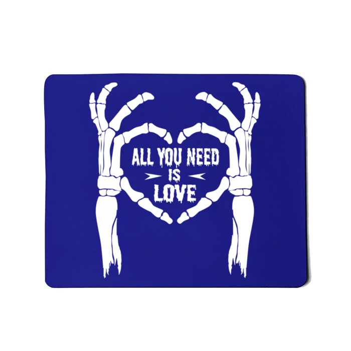 All You Need Is Love Skeleton Hands Halloween Costume Funny Gift Mousepad