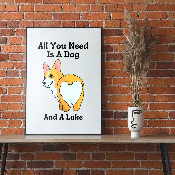 All You Need Is A Dog And A Lake Poster