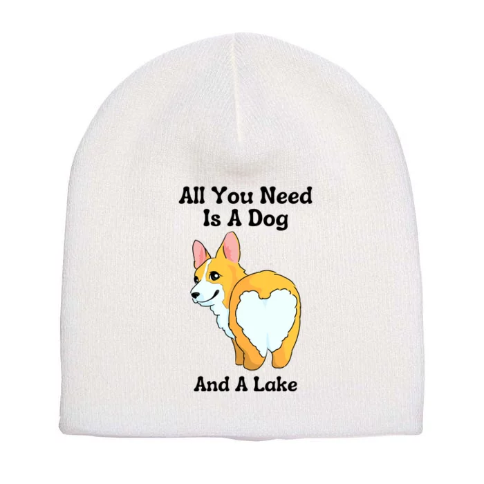 All You Need Is A Dog And A Lake Short Acrylic Beanie