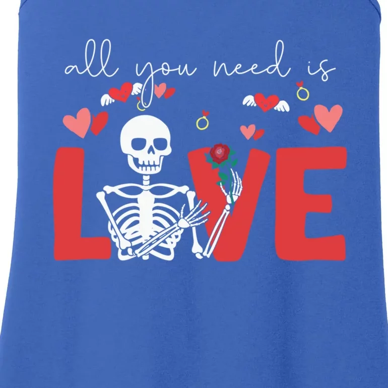 All You Need Is Love Skeleton Bones Valentine's Day Quote Gift Ladies Essential Tank