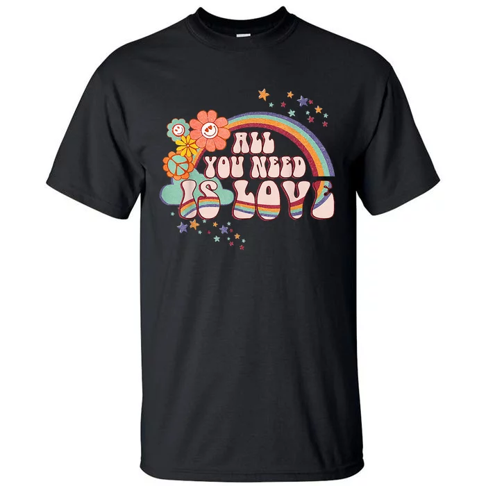 All You Need is Love Rainbow Groovy Vibes Hippie Tall T-Shirt