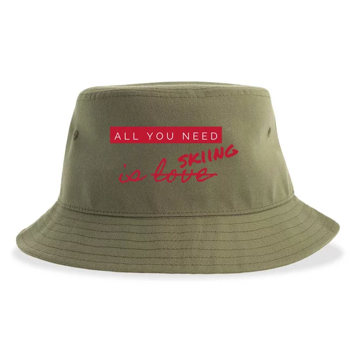 All You Need Is Skiing Not Love Funny Anticute Giftvalentine's Day Funny Gift Sustainable Bucket Hat