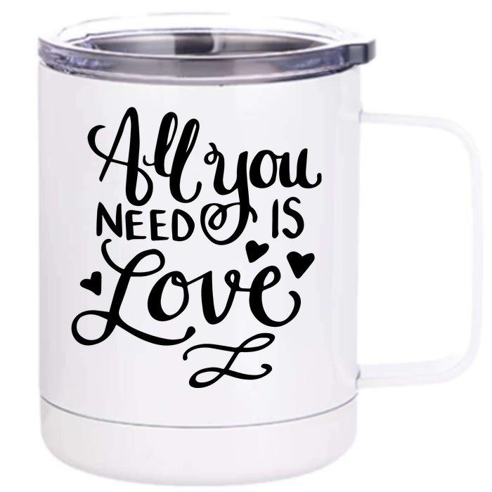 All You Need Is Love Front & Back 12oz Stainless Steel Tumbler Cup