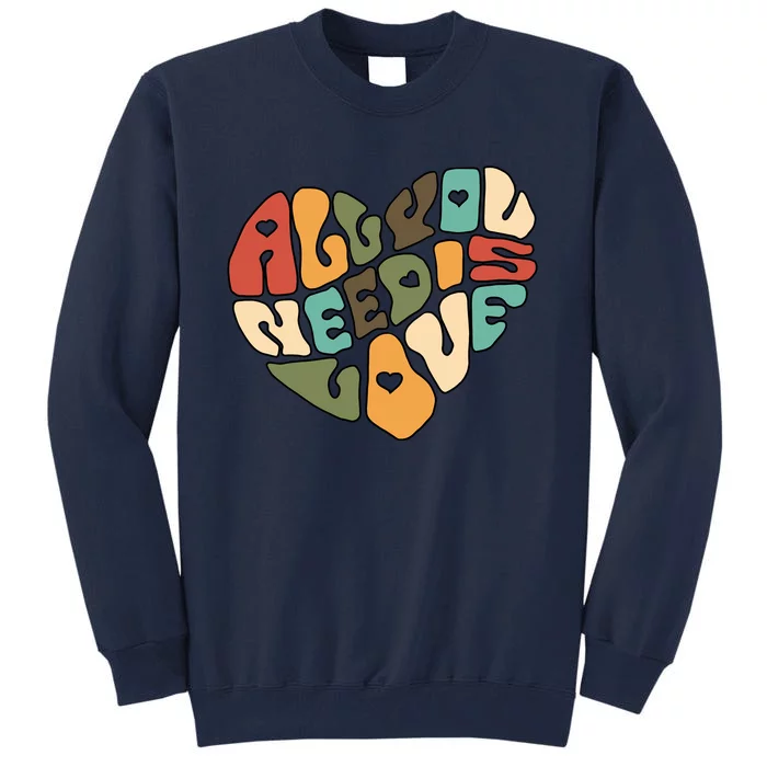 All You Need Is Love Tall Sweatshirt