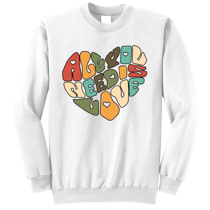 All You Need Is Love Sweatshirt