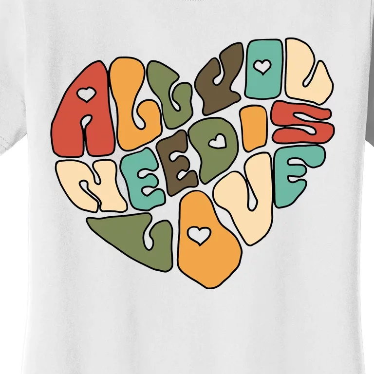 All You Need Is Love Women's T-Shirt