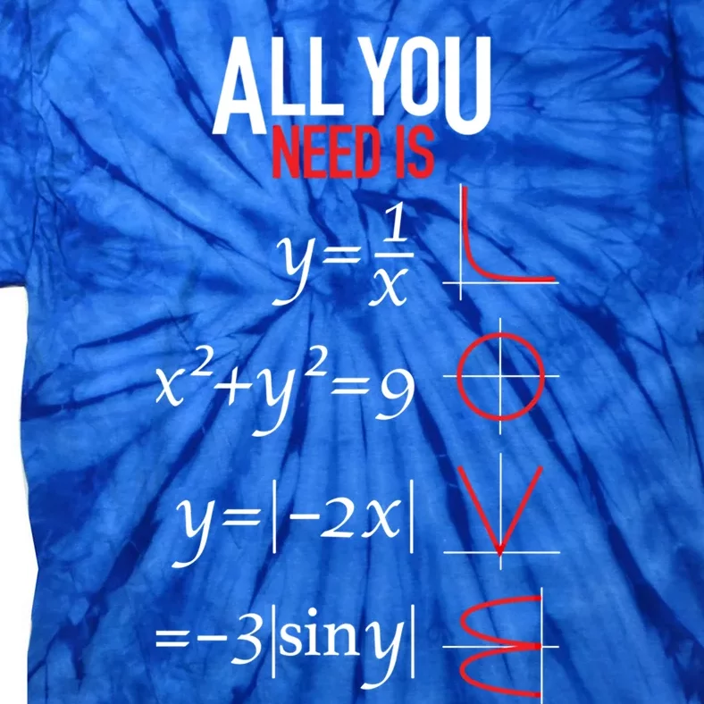 All You Need Is Love Funny Math Equation Funny Gift For Teachers Great Gift Tie-Dye T-Shirt