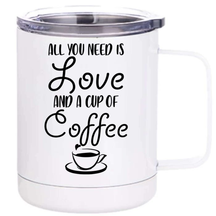 All You Need Is Love & Coffee Front & Back 12oz Stainless Steel Tumbler Cup