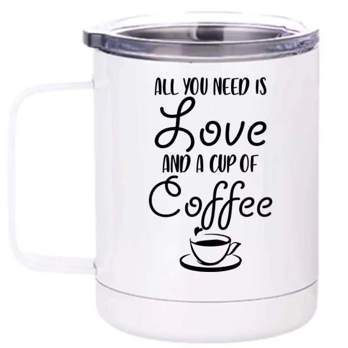 All You Need Is Love & Coffee Front & Back 12oz Stainless Steel Tumbler Cup