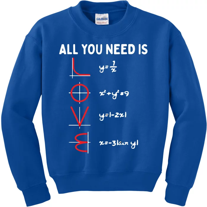 All You Need Is Love Math Valentines Day Mathematics Teacher Gift Kids Sweatshirt