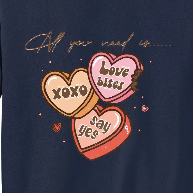 All You Nees A Love Bites XOXO Valentine's Day Gift Tall Sweatshirt