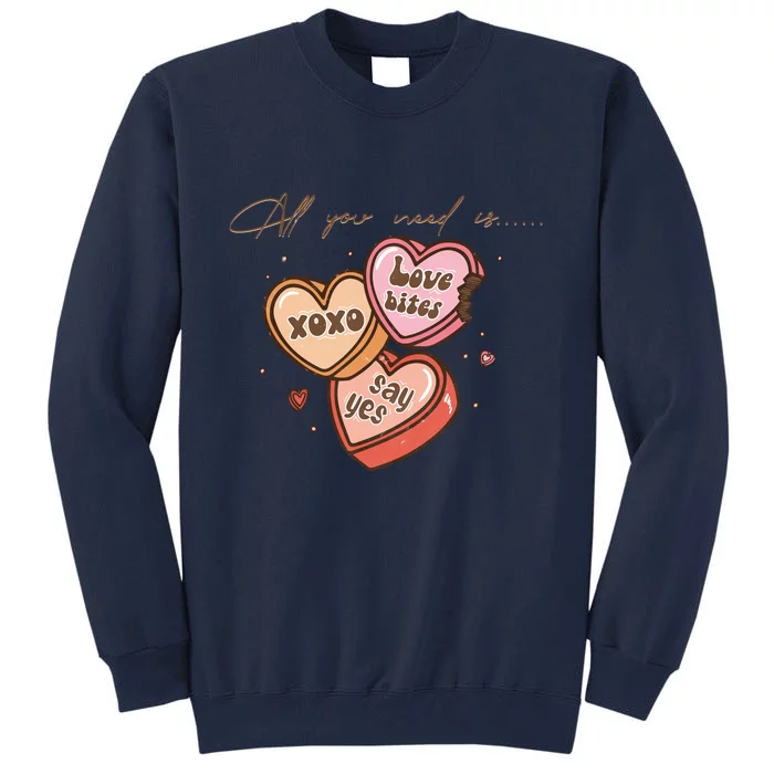 All You Nees A Love Bites XOXO Valentine's Day Gift Tall Sweatshirt