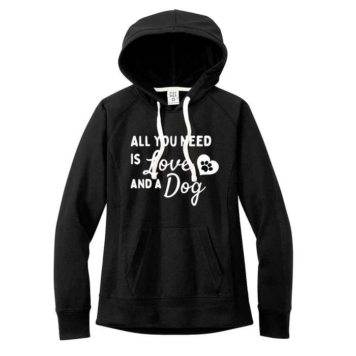 All You Need Is Love And A Dog Women's Fleece Hoodie