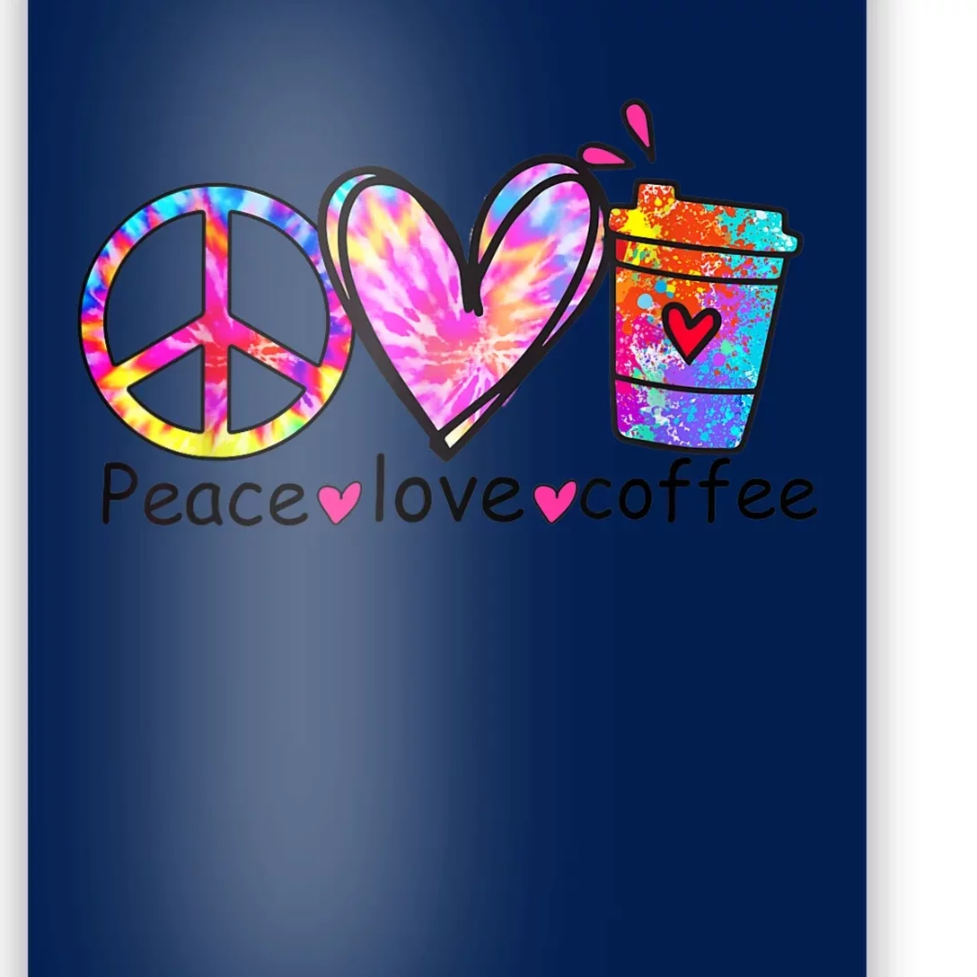 All You Need Is Peace Love And Coffee Tee Design Unisex Poster