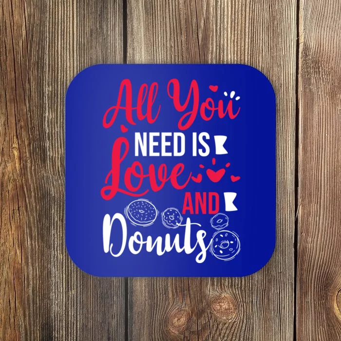 All You Need Is Love And Donuts Valentines Day Dessert Meaningful Gift Coaster